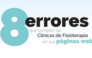 8 errores que cometen las clínicas de fisioterapia en sus páginas web